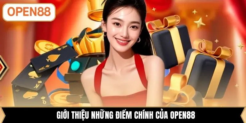 Giới thiệu những điểm chính của OPEN88
